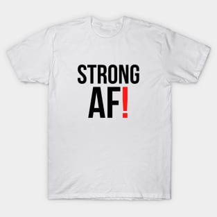 Strong AF gym weights fitness T-Shirt